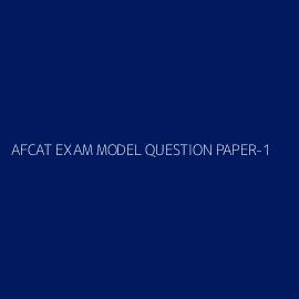 AFCAT EXAM MODEL QUESTION PAPER-1